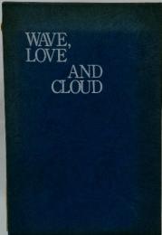 WAVE, LOVE AND CLOUD