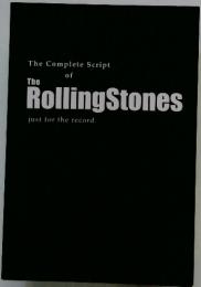 The Complete Script of The Rolling Stones　just for the record