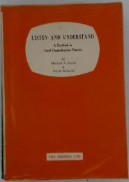 LISTEN AND UNDERSTAND　A Textbook in Aural Comprehension Practice