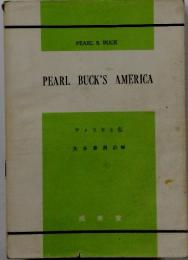 PEARL　BUCK'S　AMERICA　アメリカと私 　大谷泰照註解