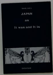 JAPAN as It was and It is