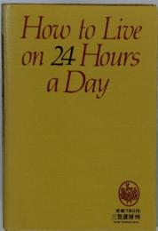 How to Live on 24 Hours a Day