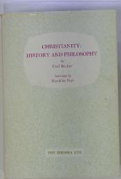 CHRISTIANITY:　HISTORY　AND　PHILOSOPHY