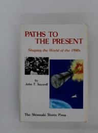 PATHS OF THE PRESENT Shaping the World of the 1980s