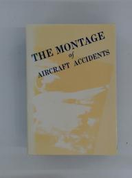 THE MONTAGE of AIRCRAFT ACCIDENTS