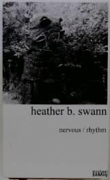 heather　b. swann　nervous/rhythm