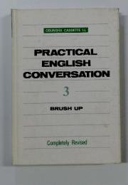 PRACTICAL ENGLISH CONVERSATION 3 BRUSH UP