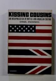 KISSING COUSINS AN INTERPRETATION OF BRITISH AND AMERICAN CULTURE