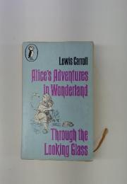 Alice's Adventures in Wonderland Through the Looking Glass