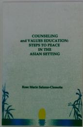 COUNSELING and VALUES EDUCATION: STEPS TO PEACE IN THE ASIAN SETTING