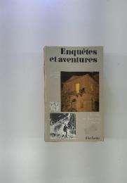 Enquetes et aventures