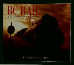 BC RAHL BRITISH COLUMBIA'S GREAT TRAIN ADVENTURE