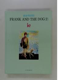 FRANK AND THE DOG(2)　ie