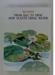 READ MASTER FROM EGG TO FROG HOW PLANTS DRINK WATER