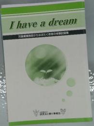 I have a dream