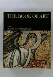 THE BOOK OF ART VOLUME 1 ORIGINS OF WESTERN ART