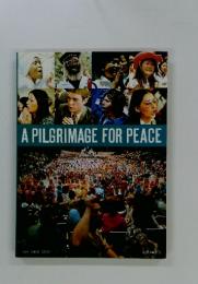 A PILGRIMAGE　FOR　PEACE