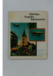 Schwinge, Propeller, Raketenmotor