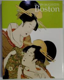 The Golden Age of Color Prints: Ukiyo-e from the Museum of Fine Arts, Boston
