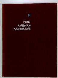 12 EARLY AMERICAN ARCHITECTURE