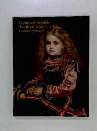 Genius and Ambition The Royal Academy of Arts London 1768-1918