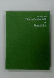 The　Land　and　Wildlife　of Tropical Asia
