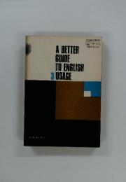 A BETTER GUIDE TO ENGLISH  USAGE　3