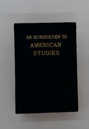 AN INTRODUCTION TO AMERICAN STUDIES