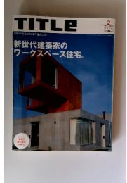 TITLE　2　2005　新世代建築家の ワークスペース住宅。