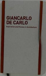 GIANCARLO DE CARLO　Inspiration and Process in Architecture