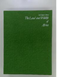 Life Nature Library The Land and Wildlife of Africa