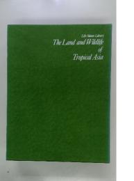 Life Nature Library The Land and Wildlife of Tropical Asia