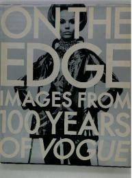 ON THE EDGE IMAGES FROM 100 YEARS OF　VOGUE