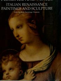 FLORENCE AND VENICE ITALIAN RENAISSANCE PAINTINGS AND SCULPTURE