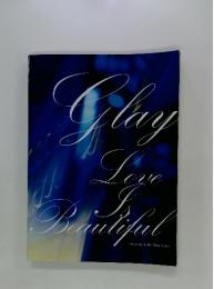 Glay Love Beautiful