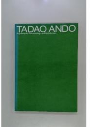 TADAO ANDO Regeneration-Surroundings and Architecture