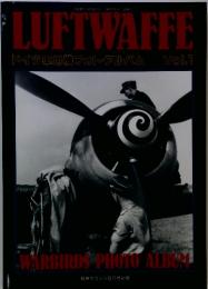 LUFTWAFFE ドイツ軍用機フォト・アルバム Vol.1
