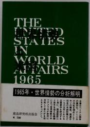 THE UNITED STATES IN WORLD AFFAIRS 1965