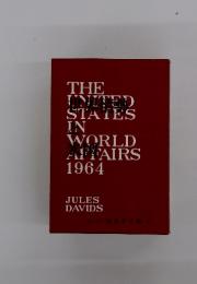 THE UNITED STATES IN WORLD AFFAIRS 1964
