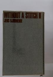 WITHOUT　A　STITCH　II