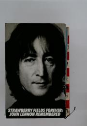 STRAWBERRY FIELDS FOREVER: JOHN LENNON REMEMBERED