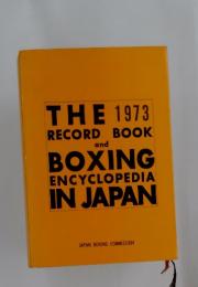 THE 1973 RECORD BOOK and BOXING ENCYCLOPEDIA IN JAPAN