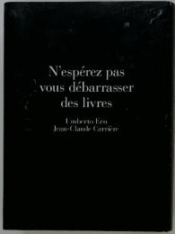 N'esperez pas vous debarrasser des livres
