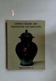CHINESE CERAMIC ART: INNOVATION AND IMITATION