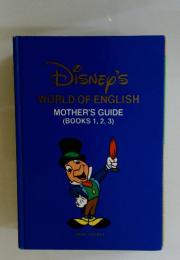 DISNEY'S WORLD OF ENGLISH MOTHER'S GUIDE (BOOKS 1, 2, 3)