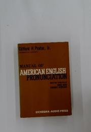 MANUAL OF AMERICAN ENGLISH PRONUNCIATION