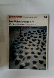 PROCESS　Peter Walker: Landscape as Art　85