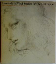 Leonardo da Vinci Studies for The Last Supper