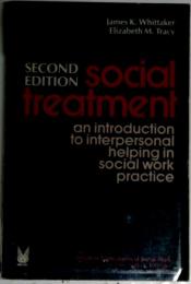 Social Treatment: An Introduction to Interpersonal Helping in Social Work Practice