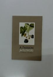 A PASSION for FLOWERS